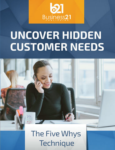 Discovery: The Five Whys Technique to Uncover Hidden Customer Needs
