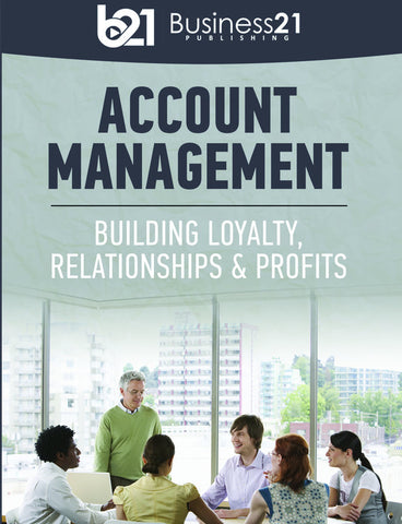Account Management: Building Loyalty, Relationships and Profits