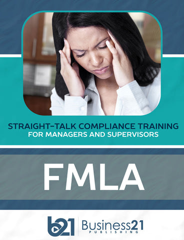 FMLA: Straight-Talk Compliance Training for Managers & Supervisors