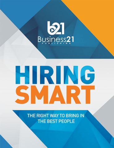 Hiring Smart: The Right Way to Bring in the Best People