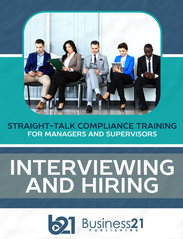 Interviewing & Hiring: Straight-talk Compliance Training for Managers and Supervisors