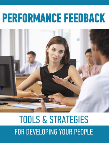 Performance Feedback: Tools & Strategies for Developing Your People