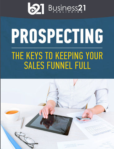 Prospecting: The Keys to Keeping Your Sales Funnel Full