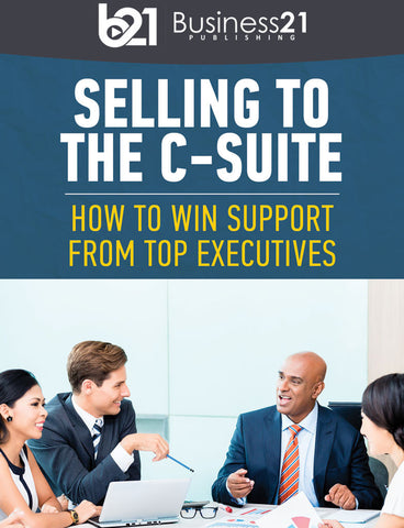 Selling to the C-Suite: How to Win Support from Top Executives