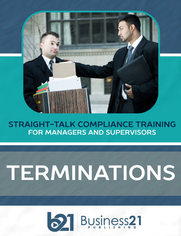 Terminations: Straight-Talk Compliance Training for Managers and Supervisors