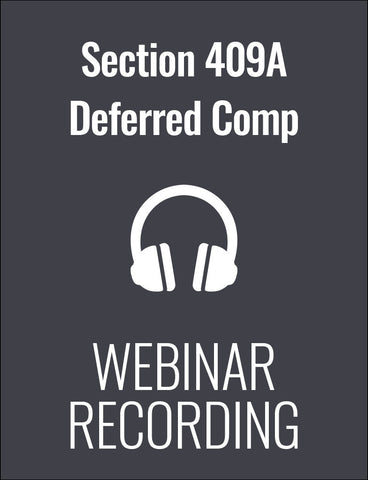 Section 409A Deferred Compensation: Compliance and Correction Options & the New IRS Audits