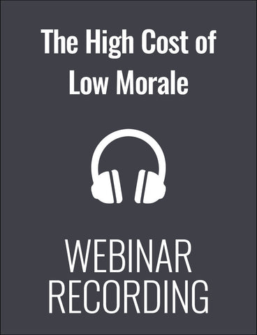 The High Cost of Low Morale and How to Fix It