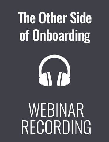 The Other Side of Onboarding: Laying the Foundation for Job Satisfaction and Engagement