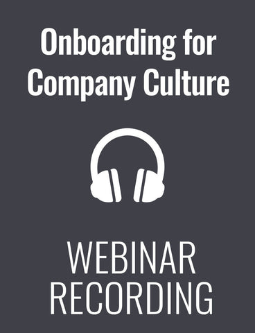 Teaching Company Culture to New Employees: The Most Critical Element of Onboarding