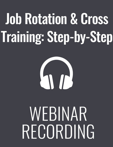 Job Rotation & Cross-Training: A Step-by-Step Plan for Making it Work