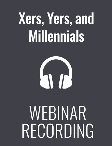 Xers, Yers and Millennials: How to Maximize Their Productivity and Keep Them Focused on Results