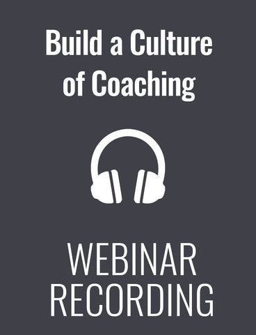 How to Build a Culture of Coaching