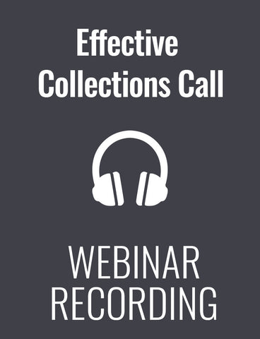 7 Steps to an Effective Collections Call: Get Paid, Keep Customers